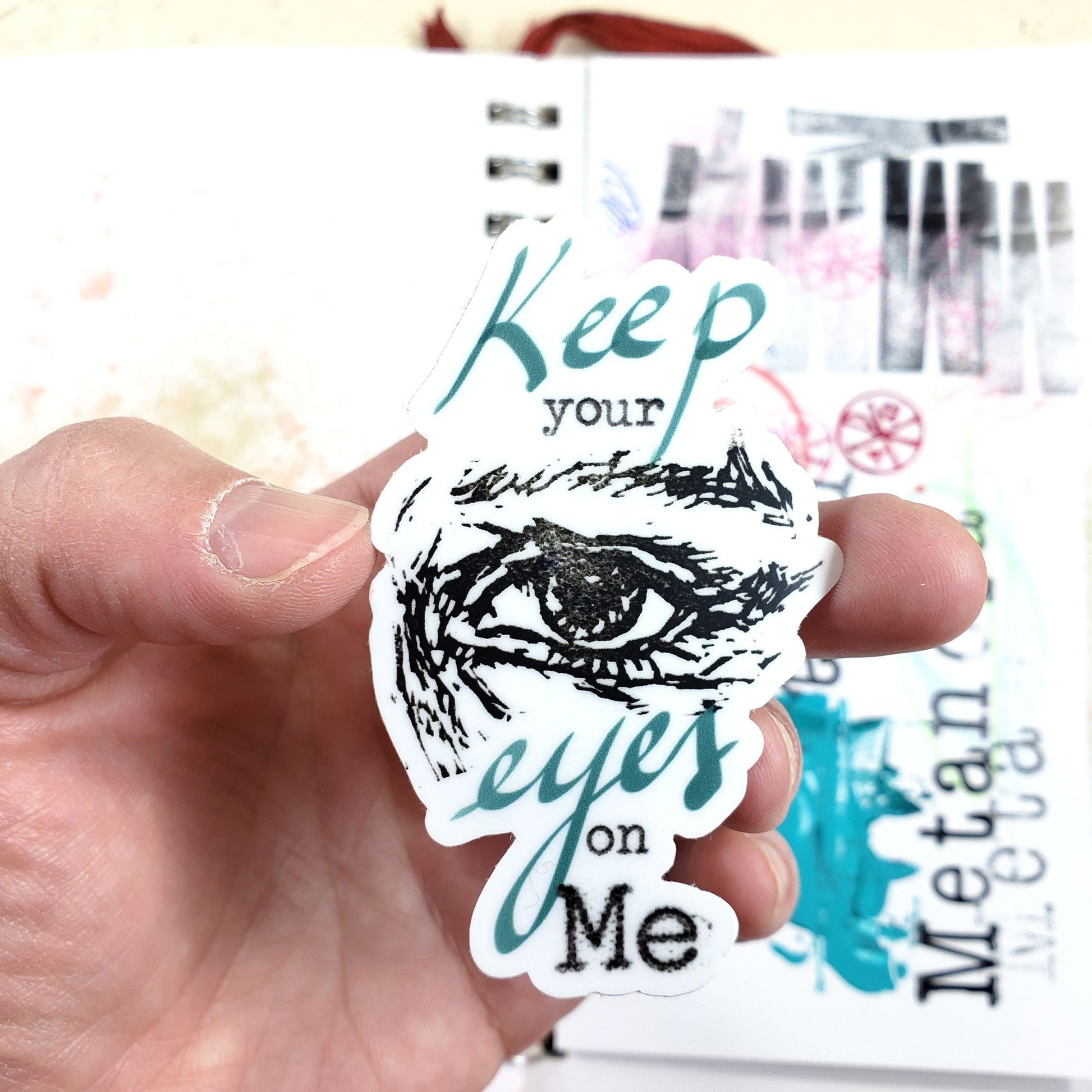 Keep your eyes on ME - sticker